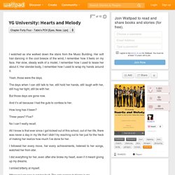 YG University: Hearts and Melody Chapter Forty Four Tablo's POV Eyes, Nose, Lips