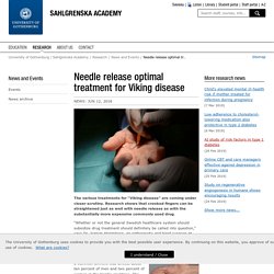 Needle release optimal treatment for Viking disease - University of Gothenburg, Sweden