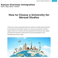 How to Choose a University for Abroad Studies – Kansas Overseas Immigration