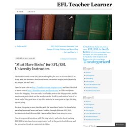 “Must Have Books” for EFL/ESL University Instructors