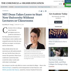 MIT Dean Takes Leave to Start New University Without Lectures or Classrooms