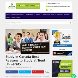 Study in Canada-Best Reasons to Study at Trent University - India’s No. 1 Career Blog - MyStudyDestination
