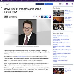 University of Pennsylvania Dean Faked PhD