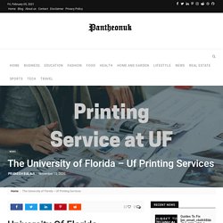 The University of Florida - Uf Printing Services - Pantheonuk.org
