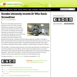 Dundee University invents Dr Who Sonic Screwdriver