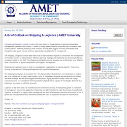 AMET University: A Brief Outlook on Shipping & Logistics