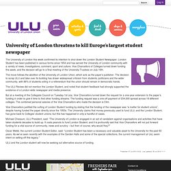 ULU: University of London threatens to kill Europe’s largest student newspaper