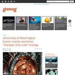 University of Washington fusion reactor promises "cheaper than coal" energy
