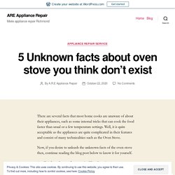 5 Unknown facts about oven stove you think don’t exist – ARE Appliance Repair