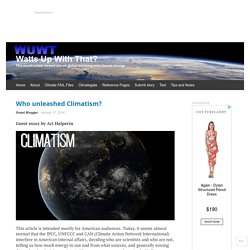 Who unleashed Climatism?