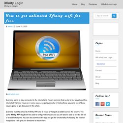 How to get unlimited Xfinity wifi for free - Xfinity Login