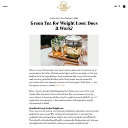 Unlock the power of Green tea for weight loss with Tea Culture of the World!