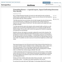 A special report.; Japan Confronting Gruesome War Atrocity