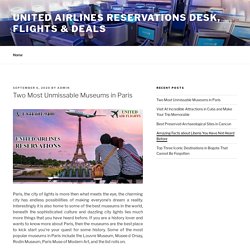 Two Most Unmissable Museums in Paris – United Airlines Reservations Desk, Flights & Deals