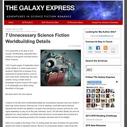 7 Unnecessary Science Fiction Worldbuilding Details - THE GALAXY EXPRESS