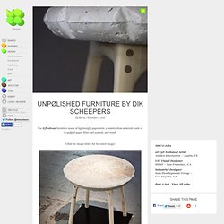 UnPølished Furniture by Dik Scheepers