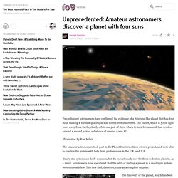 Unprecedented: Amateur astronomers discover a planet with four suns