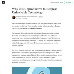 Why it is Unproductive to Request Unhackable Technology