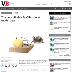The unprofitable SaaS business model trap