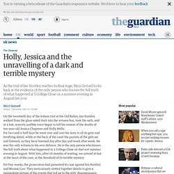 Holly, Jessica and the unravelling of a dark and terrible mystery