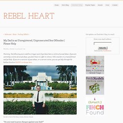 Rebel Heart - Charlotte's Blog - My Dad is an Unregistered, Unprosecuted Sex Offender