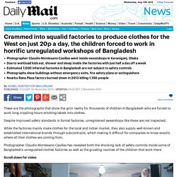 Inside the horrific unregulated sweatshops of Bangladesh