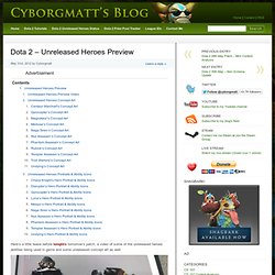 Dota 2 – Unreleased Heroes Preview » Cyborgmatt's Blog