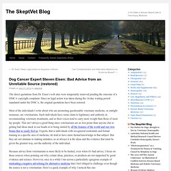 Dog Cancer Expert Steven Eisen: Bad Advice from an Unreliable Source (restored)
