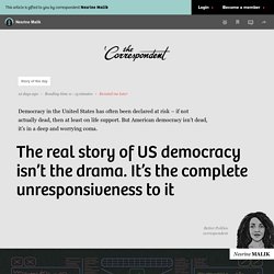 The real story of US democracy isn’t the drama. It’s the complete unresponsiveness to it - The Correspondent