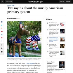 Two myths about the unruly American primary system