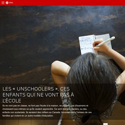 Les « unschoolers », ces enfants qui ne vont pas à l'école