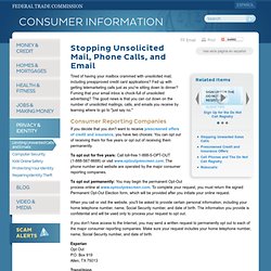 Stopping Unsolicited Mail, Phone Calls, and Email