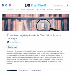 8 Unsolved Mystery Reads for True Crime Fans to Untangle - Off the Shelf