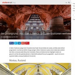 Im Untergrund: Atemberaubende U-Bahnhöfe weltweit