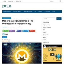 Monero (XMR) Explained : The Untraceable Cryptocurrency - Pcex Blog
