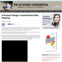 6 Unusual Things I Learned From Hula Hooping Altucher Confidential