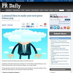 5 unusual ideas to make your next press release pop