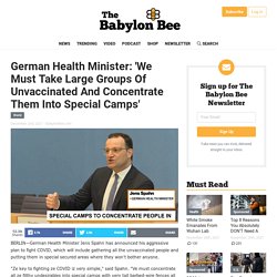 German Health Minister: 'We Must Take Large Groups Of Unvaccinated And Concentrate Them Into Special Camps'