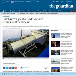 Dutch unveil giant outside vacuum cleaner to filter dirty air
