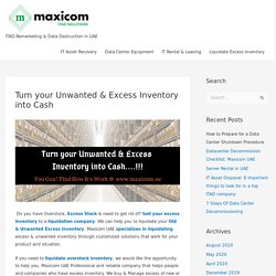 Turn your Unwanted & Excess Inventory into Cash - Maxicom AE