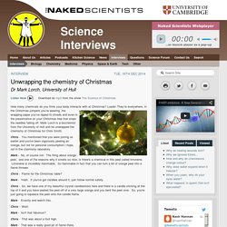 Unwrapping the chemistry of Christmas - Dr Mark Lorch, University of Hull