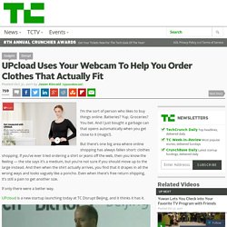 UPcload Uses Your Webcam To Help You Order Clothes That Actually Fit