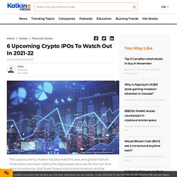 6 Upcoming Crypto IPOs To Watch Out In 2021-22