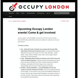 Upcoming Occupy London events! Come & get involved