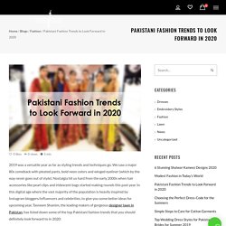 Pakistani Fashion Trends to Look Forward in 2020