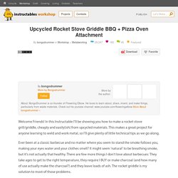 Upcycled Rocket Stove Griddle BBQ + Pizza Oven Attachment : 27 Steps
