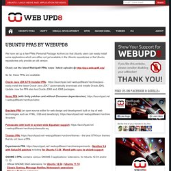 Web Upd8: Ubuntu / Linux blog: Ubuntu PPAs By WebUpd8