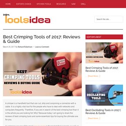 [Updated] Best Crimping Tools of 2017: Reviews & Guide