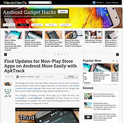 Find Updates for Non-Play Store Apps on Android More Easily with ApkTrack « Android Gadget Hacks