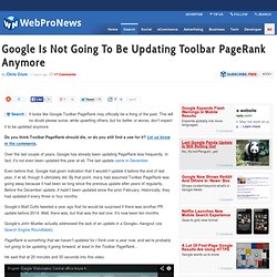 Google Is Not Going To Be Updating Toolbar PageRank Anymore